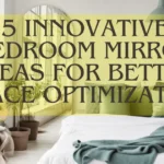 Bedroom Mirror Ideas for Better Space Optimization